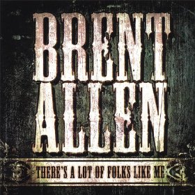 There’s Folks Like Brent Allen